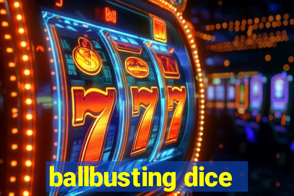 ballbusting dice