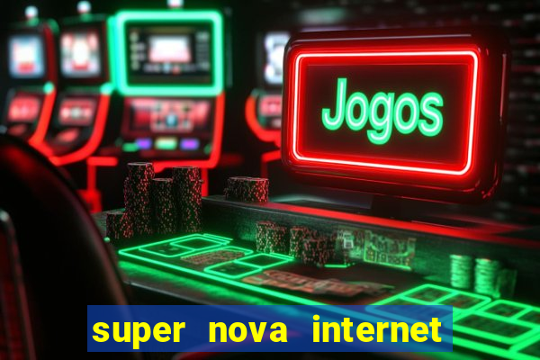 super nova internet 2 via boleto