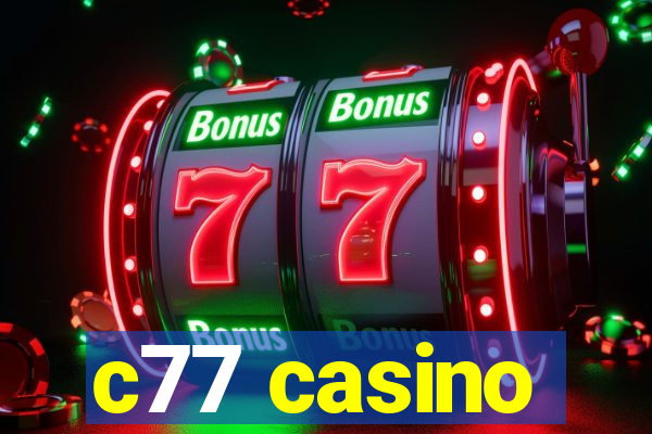 c77 casino