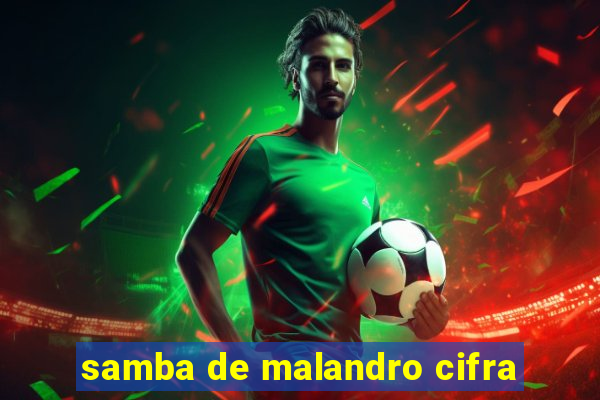 samba de malandro cifra