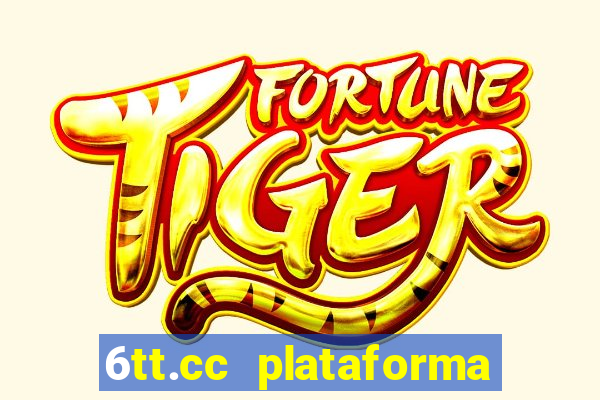 6tt.cc plataforma de jogos