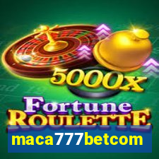 maca777betcom