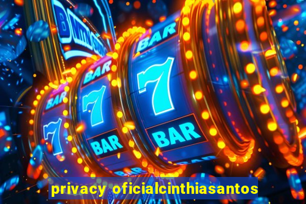 privacy oficialcinthiasantos