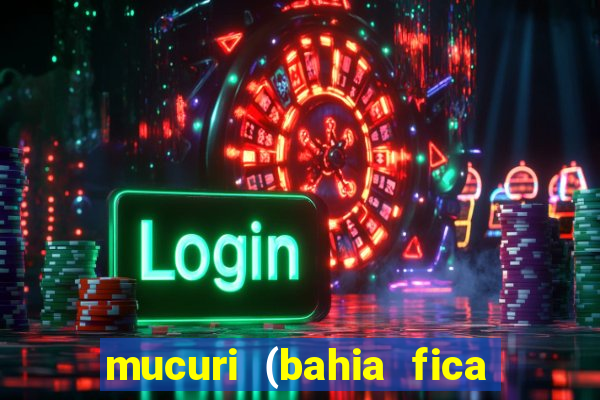 mucuri (bahia fica perto de onde)