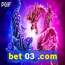 bet 03 .com