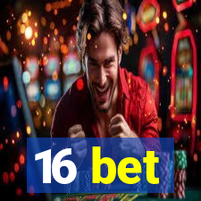 16 bet