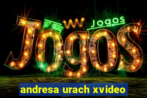 andresa urach xvideo