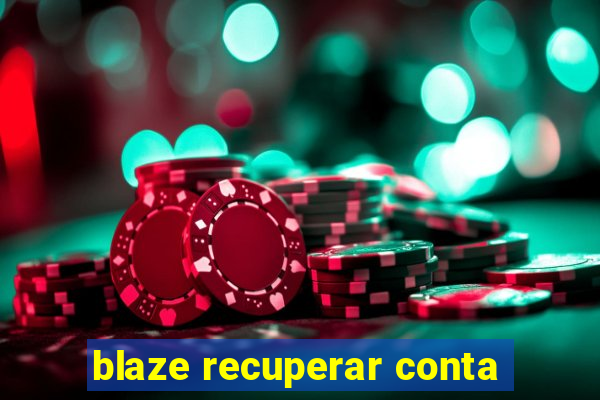 blaze recuperar conta