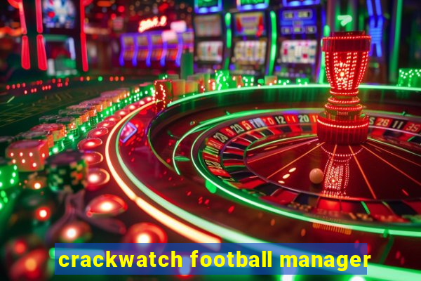 crackwatch football manager