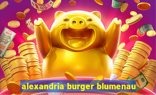 alexandria burger blumenau