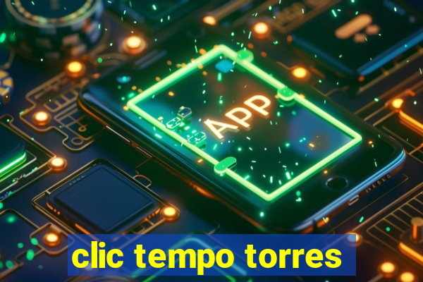 clic tempo torres