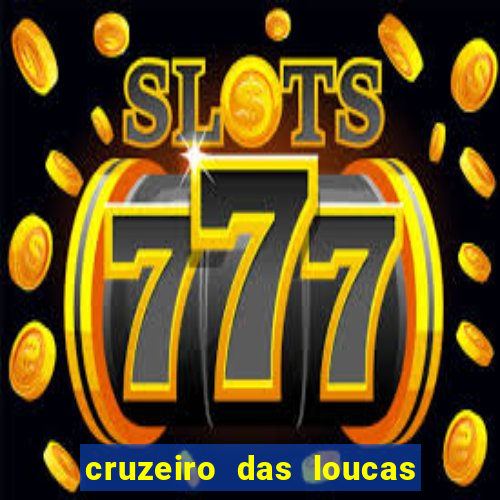 cruzeiro das loucas assistir gratis