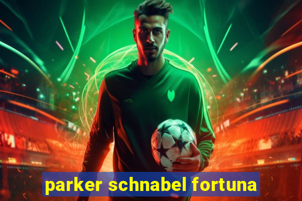 parker schnabel fortuna