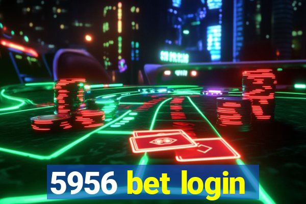 5956 bet login