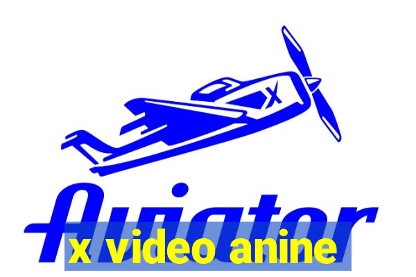 x video anine