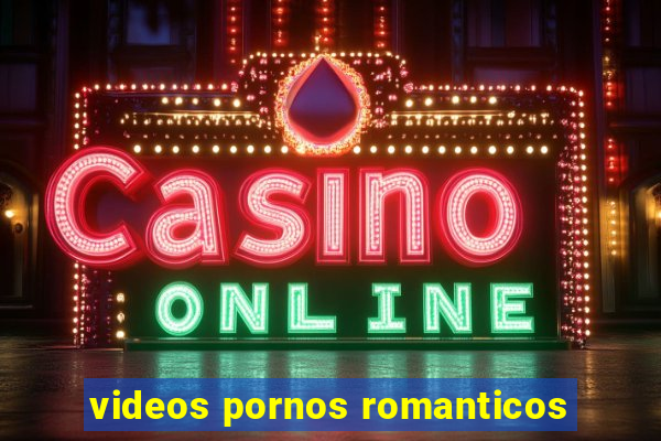 videos pornos romanticos