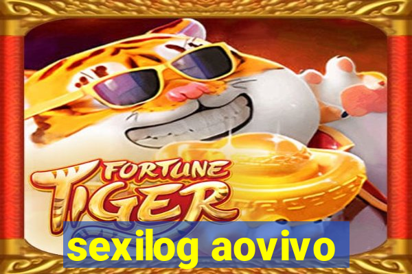 sexilog aovivo