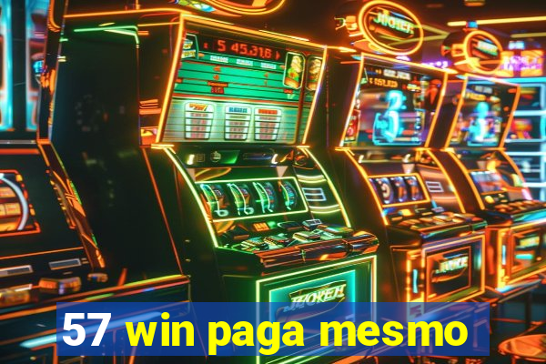 57 win paga mesmo