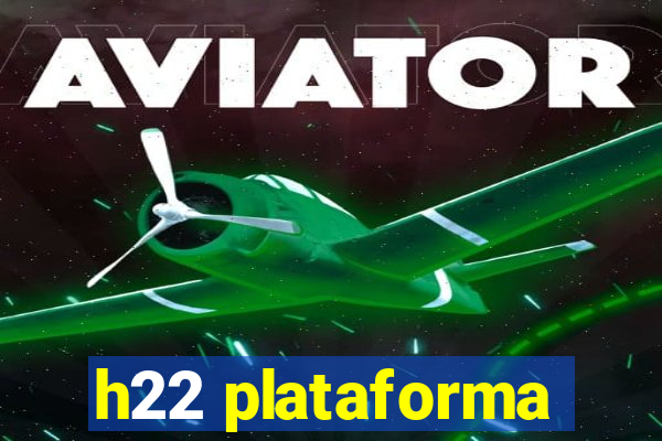 h22 plataforma