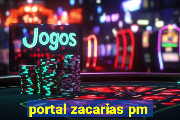 portal zacarias pm