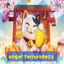 angel fernandezz