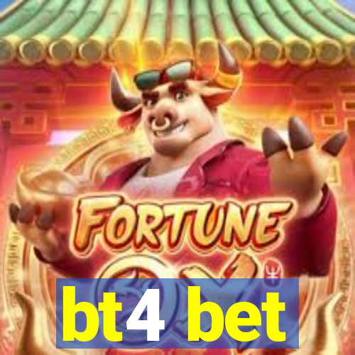 bt4 bet