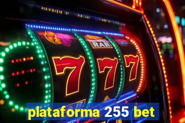 plataforma 255 bet