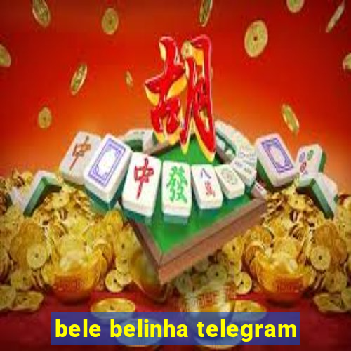 bele belinha telegram