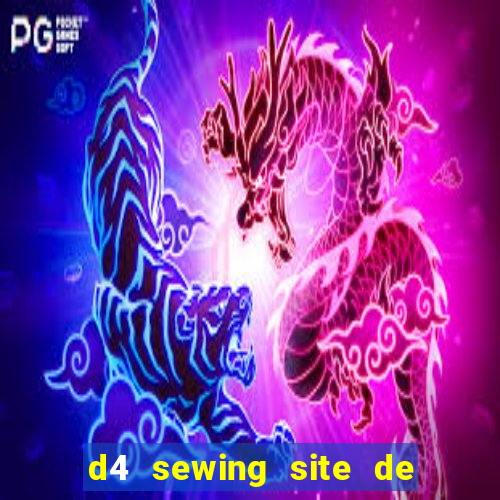 d4 sewing site de relacionamento login