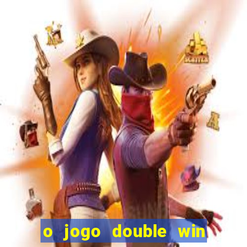 o jogo double win paga mesmo