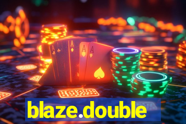 blaze.double