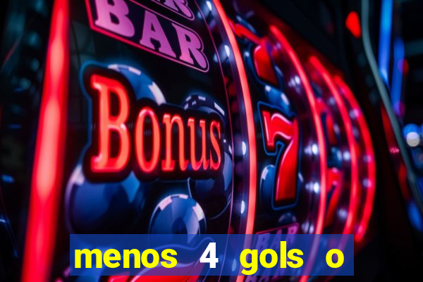 menos 4 gols o que significa