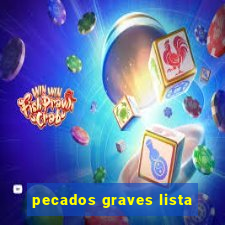 pecados graves lista