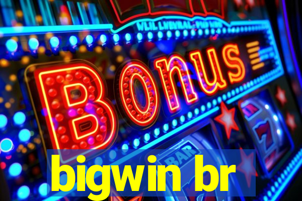 bigwin br