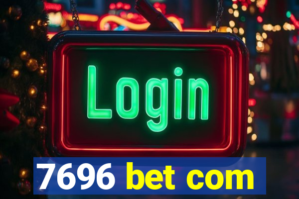 7696 bet com