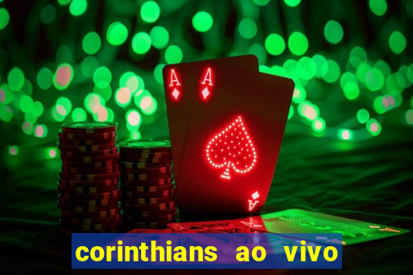 corinthians ao vivo multi canais