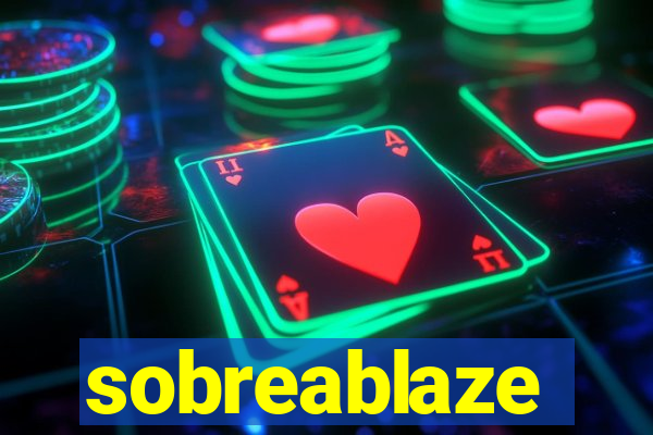 sobreablaze