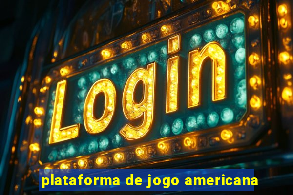 plataforma de jogo americana