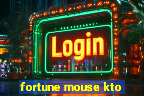 fortune mouse kto