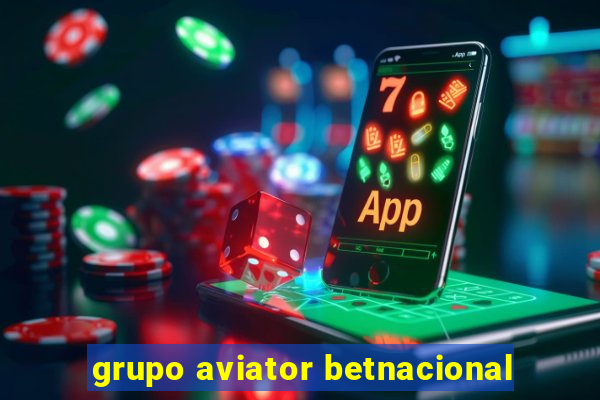 grupo aviator betnacional