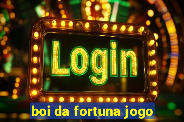 boi da fortuna jogo