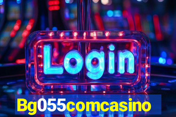 Bg055comcasino