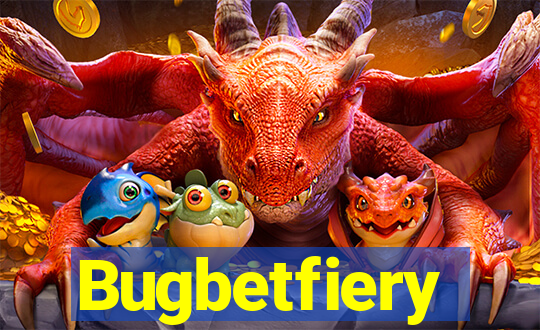 Bugbetfiery