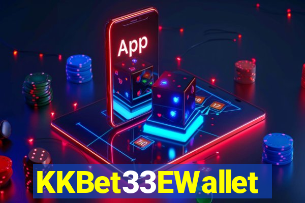 KKBet33EWallet