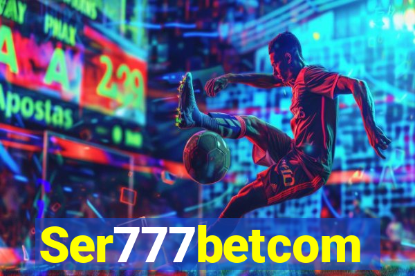 Ser777betcom