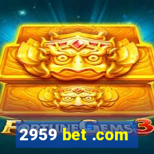 2959 bet .com