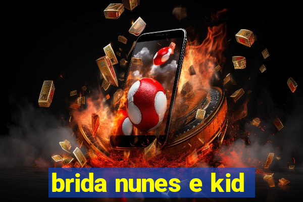 brida nunes e kid