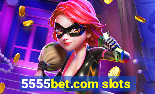 5555bet.com slots