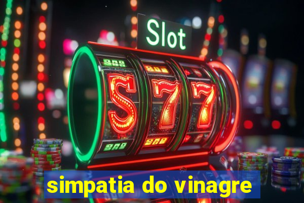 simpatia do vinagre