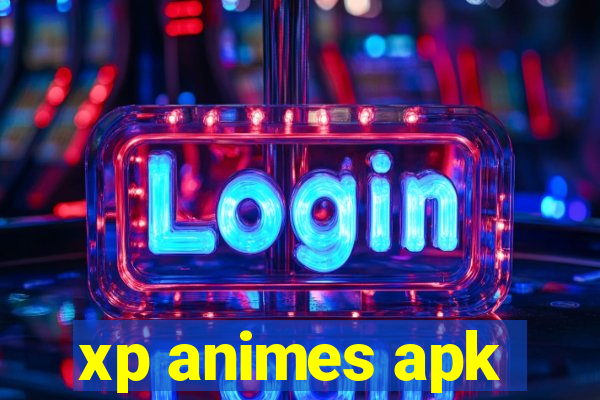 xp animes apk